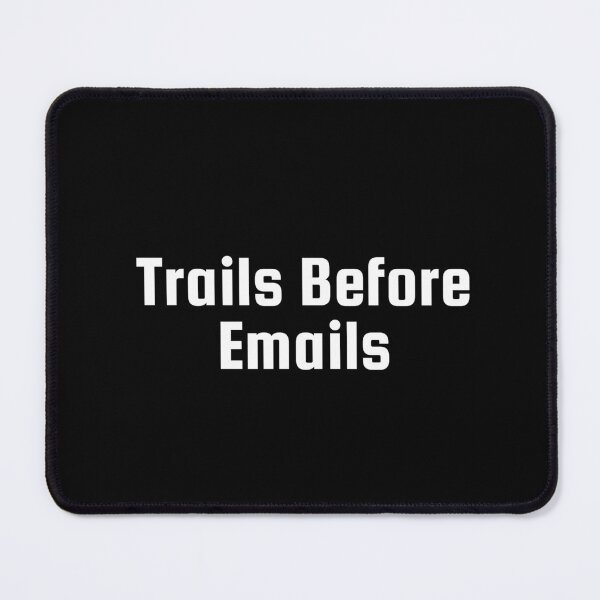 Item preview, Trails Before Emails designed and sold by Ninjacatoff.