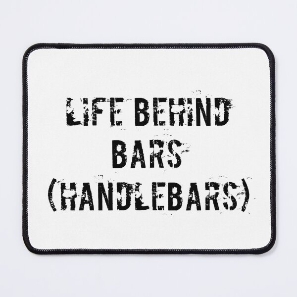 Item preview, Life Behind Bars (Handlebars) designed and sold by Ninjacatoff.