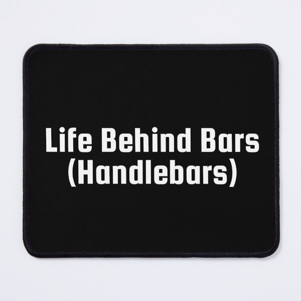 Item preview, Life Behind Bars (Handlebars) designed and sold by Ninjacatoff.