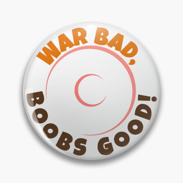 Item preview, WAR BAD, BOOBS GOOD! SFW designed and sold by LanceHazzelwood.
