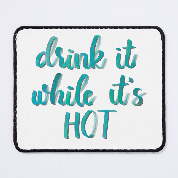 Item preview, Drink it while it's hot - self care reminder designed and sold by Colzo Art.