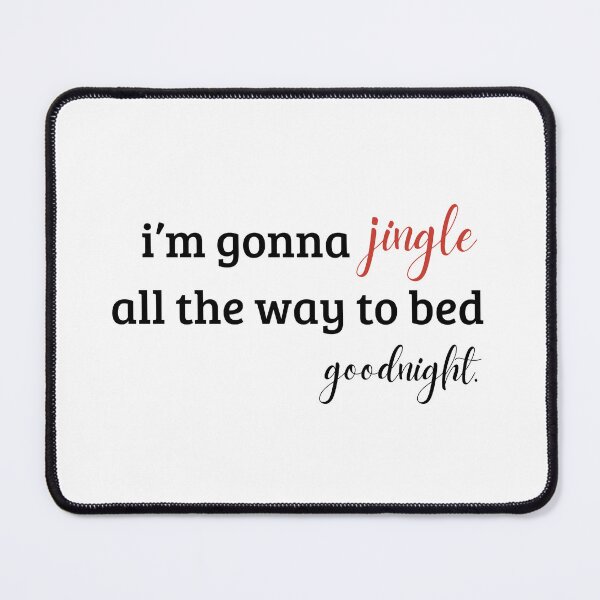 Item preview, I'm Gonna Jingle All The Way To Bed designed and sold by kayjoclothing.