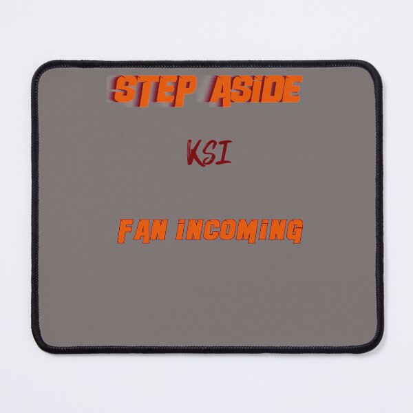 Item preview, KSI---STEP-ASIDE-INCOMING-FAN designed and sold by NathanPVelasco.