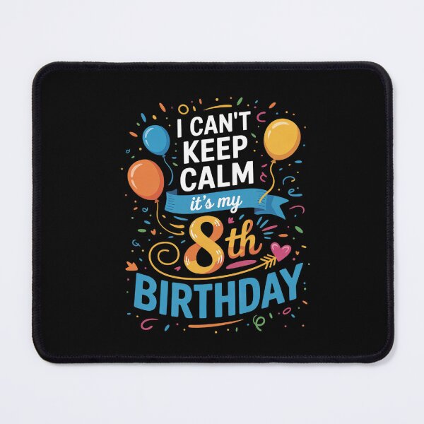 Item preview, 8 Year Old I Can't Keep Calm It's My 8th Birthday  designed and sold by ClassicAnthony.