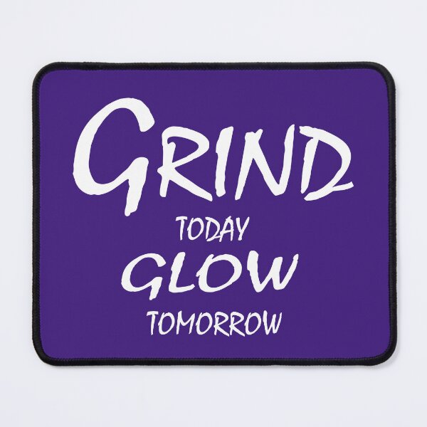 Item preview, Grind Today, Glow Tomorrow – Hustle & Success Mindset Quote Design designed and sold by ArtNestVerse.
