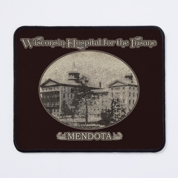 Item preview, Wisconsin Hospital For The Insane ~ Mendota designed and sold by Uncanny-Noir.