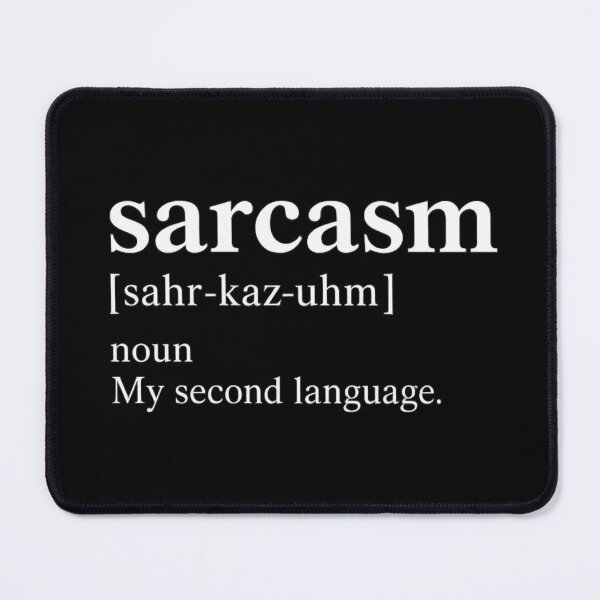 Item preview, Sarcasm Dictionary Entry - My Second Language White Ink designed and sold by ThoughtsInTheOpen.