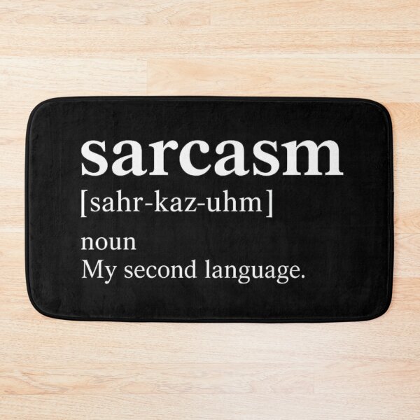 Item preview, Sarcasm Dictionary Entry - My Second Language White Ink designed and sold by ThoughtsInTheOpen.