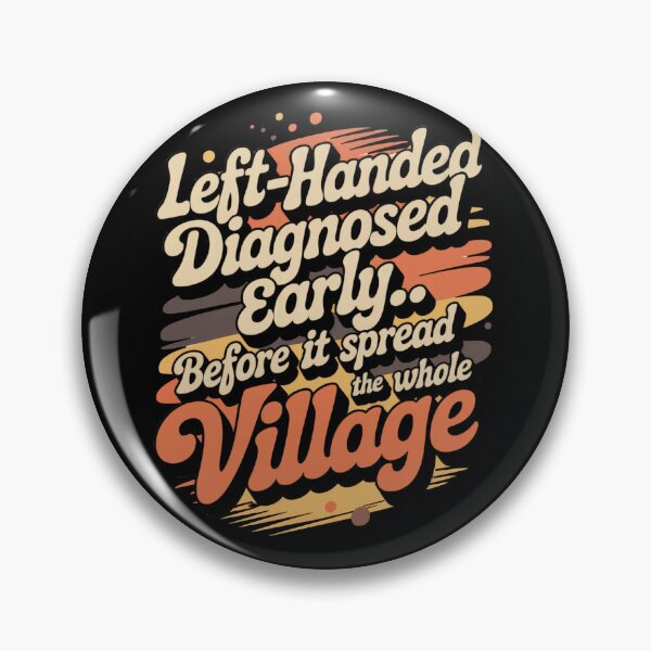 Item preview, Left-Handed Diagnosed Early Funny Quote – Sarcastic Lefty Retro Humor Design designed and sold by Ania_BM.