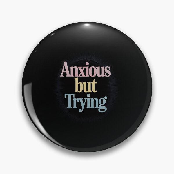 Item preview, Anxious But Trying Mental Health Awareness designed and sold by JonBarnes22.