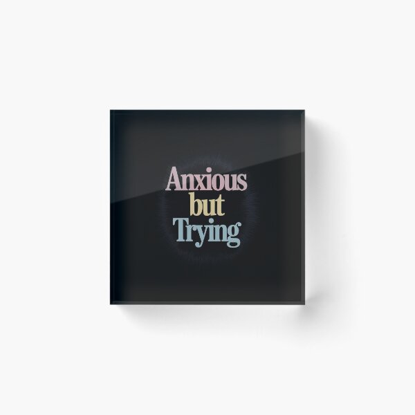 Item preview, Anxious But Trying Mental Health Awareness designed and sold by JonBarnes22.