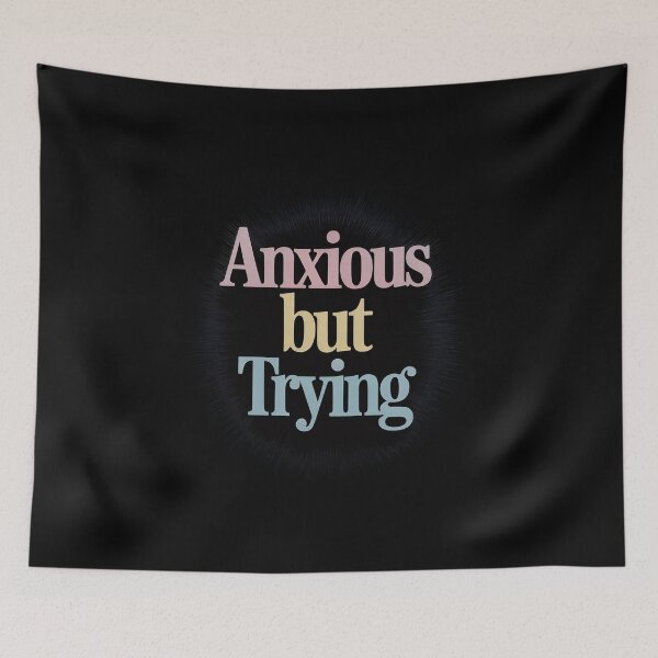 Item preview, Anxious But Trying Mental Health Awareness designed and sold by JonBarnes22.