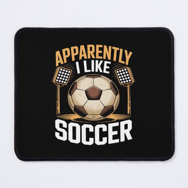 Item preview, Apparently I Like Soccer Funny Soccer Season Game Day designed and sold by JonBarnes22.