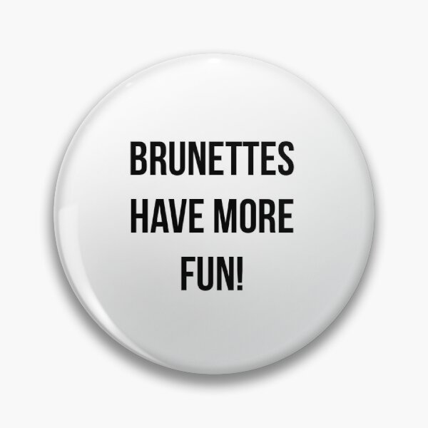 Item preview, Brunettes have more fun  designed and sold by BookishAdore.