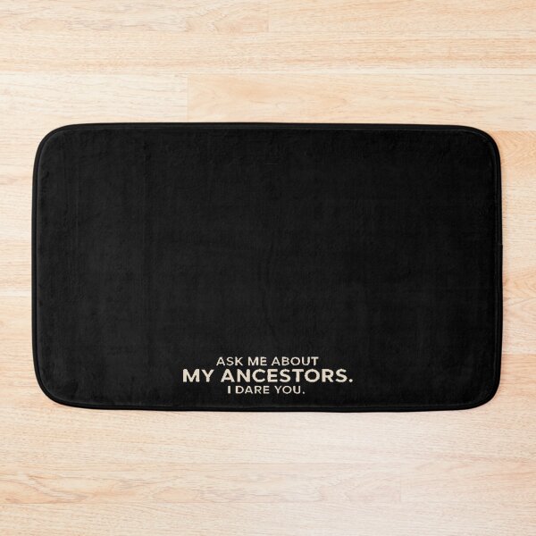 Item preview, Ask Me About My Ancestors I Dare You designed and sold by JulienAureo.