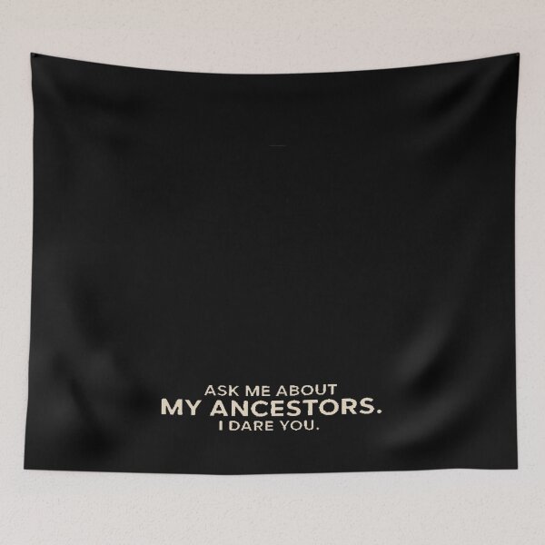 Item preview, Ask Me About My Ancestors I Dare You designed and sold by JulienAureo.