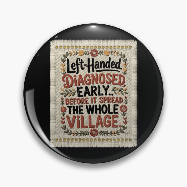 Item preview, Left-Handed Diagnosed Early Funny Quote – Funny Country Humor Quote designed and sold by Ania_BM.