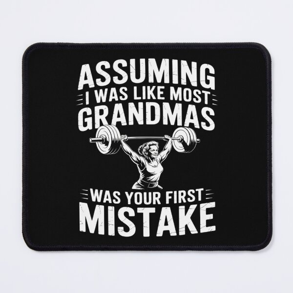 Item preview, Assuming Like I Was Like Most Grandmas Was Your First Gym designed and sold by JulienAureo.