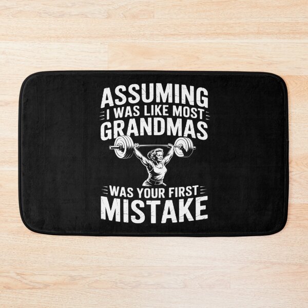 Item preview, Assuming Like I Was Like Most Grandmas Was Your First Gym designed and sold by JulienAureo.