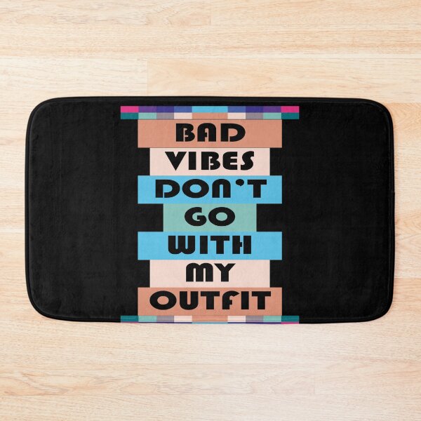 Item preview, Bad Vibes Don't Go With My Outfit designed and sold by topzmart.