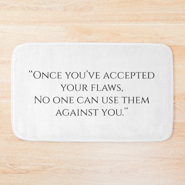 Item preview, ‘‘Once you’ve accepted your flaws, no one can use them against you.’’ designed and sold by shiwukoo.