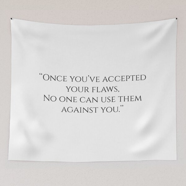 Item preview, ‘‘Once you’ve accepted your flaws, no one can use them against you.’’ designed and sold by shiwukoo.