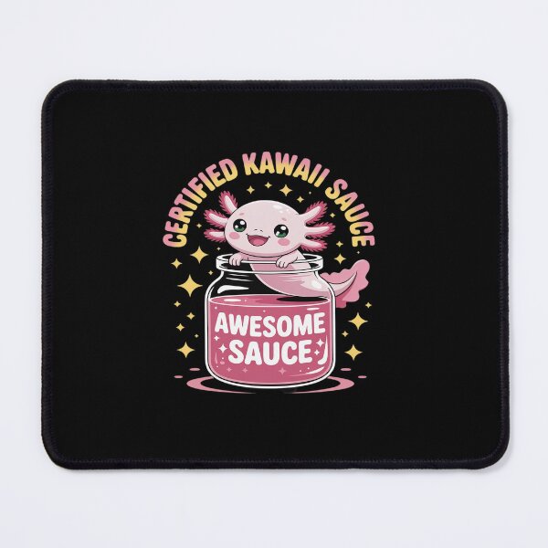 Item preview, Awesome Sauce Axolotl Certified Cute Kawaiii designed and sold by tabdejinti.
