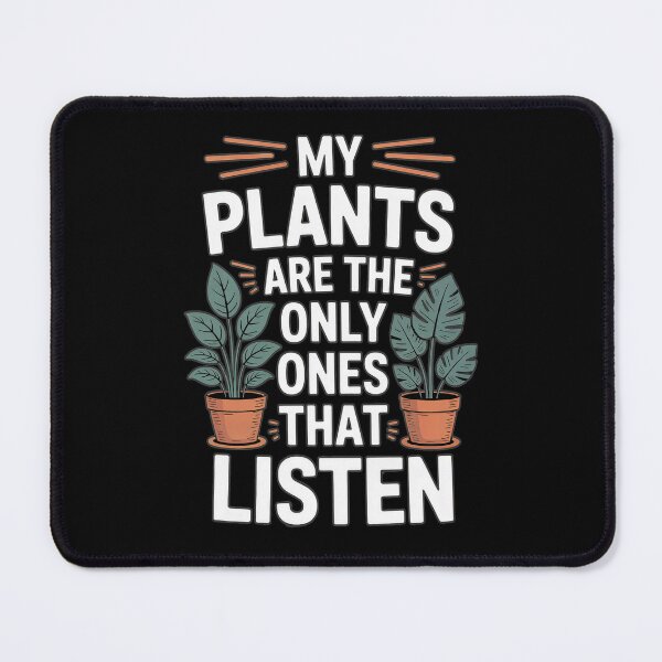 Item preview, My Plants Are the Only Ones That Listen – Funny Plant Parent Design designed and sold by DeesDeesigns.