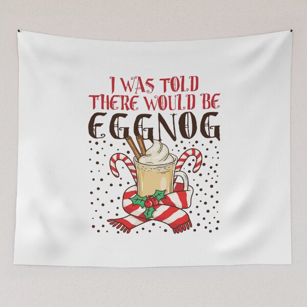 Item preview, I Was Told There Would Be Eggnog designed and sold by jaygo.