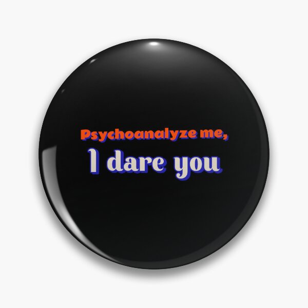 Item preview, Psychoanalyze me, I dare you - counseling psychologist designed and sold by TaurusC95.