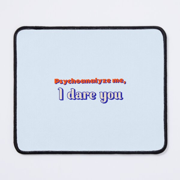 Item preview, Psychoanalyze me, I dare you - counseling psychologist designed and sold by TaurusC95.