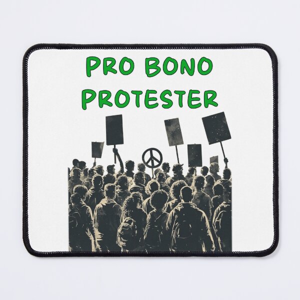 Item preview, Pro Bono Protester designed and sold by UlfSaid.