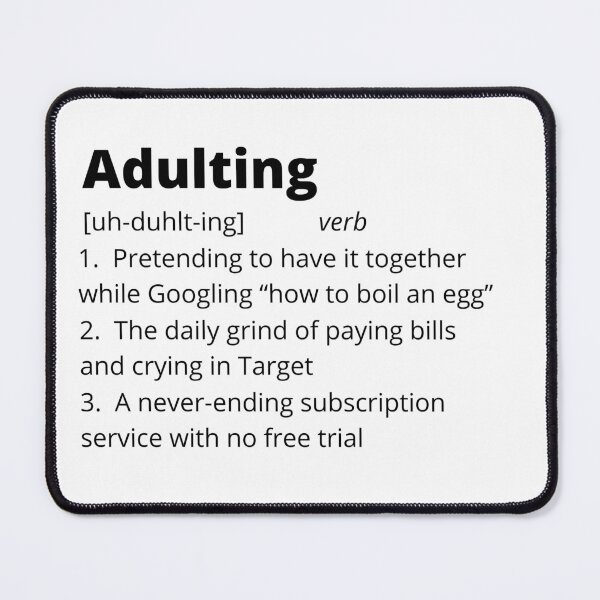Item preview, Adulting - Funny Dictionary Definition designed and sold by bruceygoosey84.