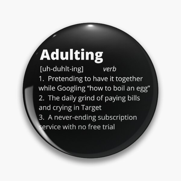 Item preview, Adulting - Funny Dictionary Definition designed and sold by bruceygoosey84.