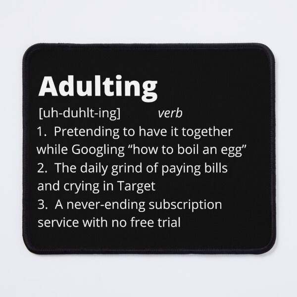 Item preview, Adulting - Funny Dictionary Definition designed and sold by bruceygoosey84.