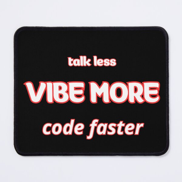 Item preview, Talk less, Vibe more, Code faster designed and sold by Programming Jokes.