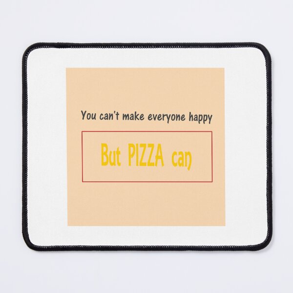 Item preview, You Can’t Make Everyone Happy, But Pizza Can – Funny Pizza Quote designed and sold by Beautiful art store.