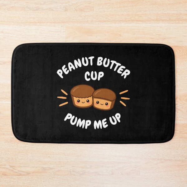 Item preview, Peanut Butter Cup Pump Me Up designed and sold by EMMonovi.