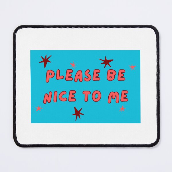 Item preview, Please be nice to me designed and sold by BannaSlug.