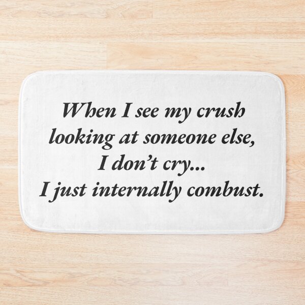 Item preview, When I See My Crush Looking at Something Else | Funny Dramatic Humor Quote | Relatable Sarcastic Typography Design | Overdramatic Crush Reaction designed and sold by PaintedPixels01.