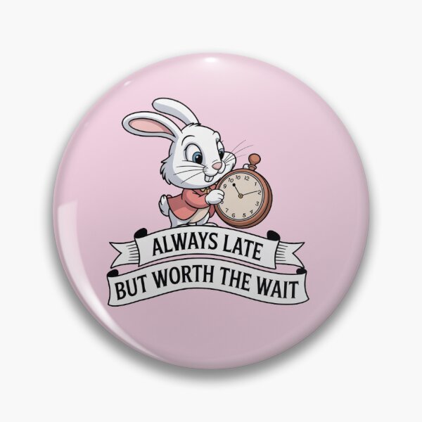 Item preview, Always late but worth the wait white rabbit designed and sold by GingerLabz.