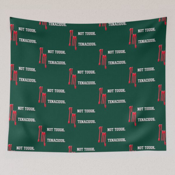 Item preview, I_m not tough. I_m tenacious. designed and sold by CutePattern78.