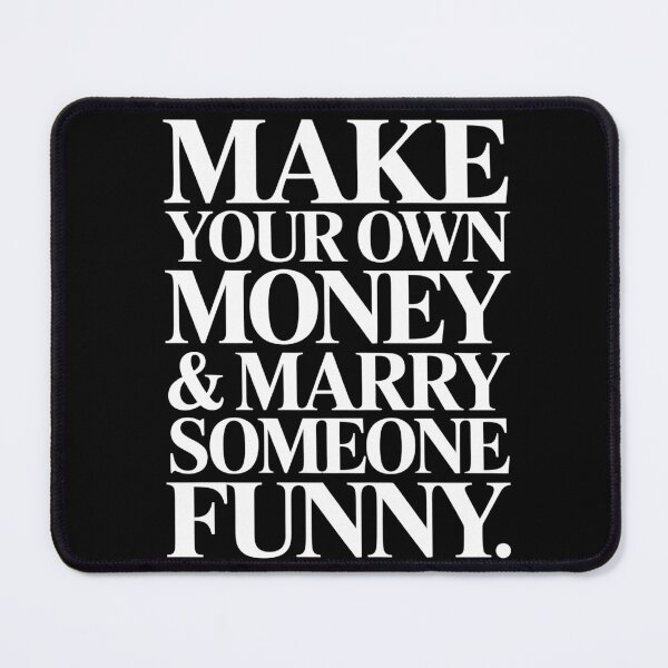 Item preview, MAKE YOUR OWN MONEY AND MARRY SOMEONE designed and sold by DREAM3SHOP.