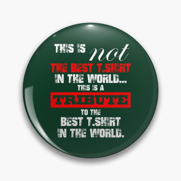 Item preview, This is not the best tshirt in the world, this is a tribute to the best tshirt in the world designed and sold by CutePattern78.