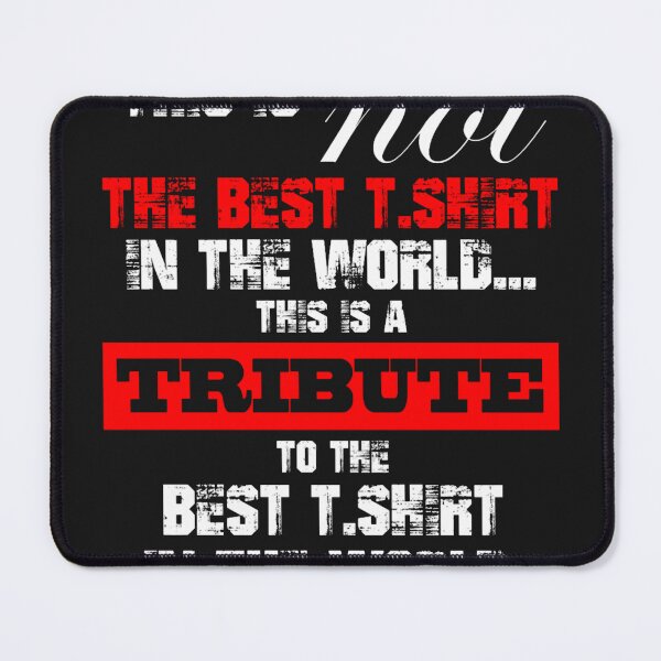 Item preview, This is not the best tshirt in the world, this is a tribute to the best tshirt in the world designed and sold by CutePattern78.