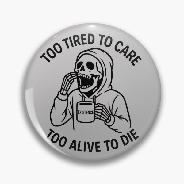 Item preview, Too Tired To Care Too Alive To Die – Funny Skeleton Coffee Quote | Dark Humor Existential Design designed and sold by AddictiveDesign.