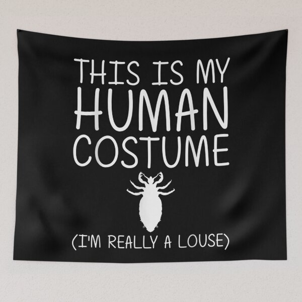 Item preview, This Is My Human Costume I'm Really A Louse designed and sold by Nannythenimfa.