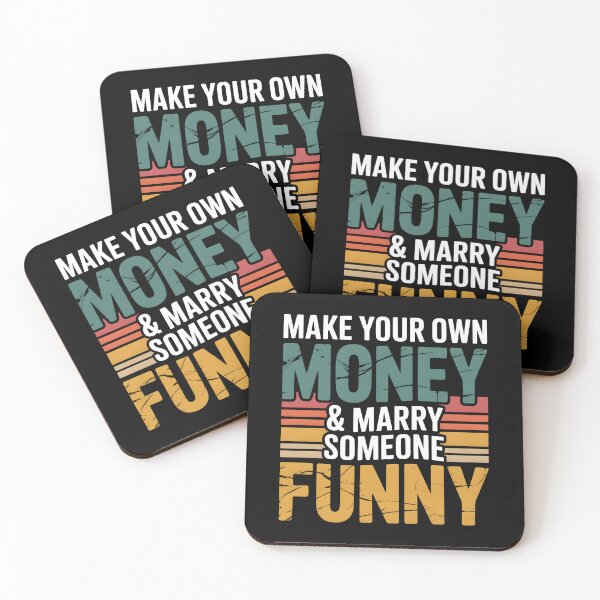 Item preview, MAKE YOUR OWN MONEY AND MARRY SOMEONE designed and sold by DREAM3SHOP.