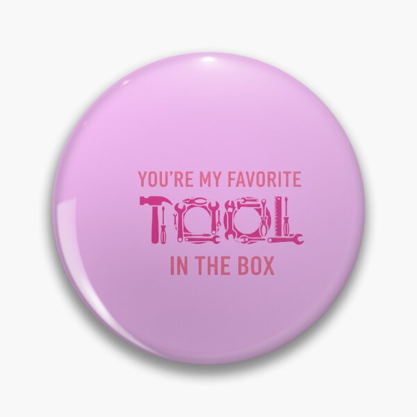 Item preview, You’re My Favorite Tool In the Box designed and sold by Thread Bubbler.