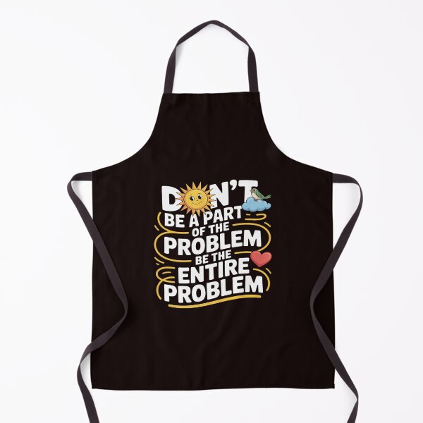 Item preview, Be the Entire Problem Sarcastic designed and sold by August4Laughs25.